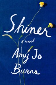 Book cover of the novel SHINER by Amy Jo Burns
