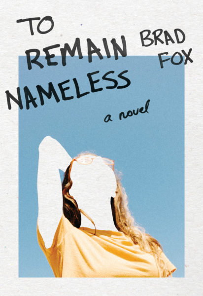 Cover of the novel TO REMAIN NAMELESS by Brad Fox.